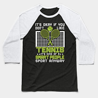 Its Ok If You Don't Like Tennis Funny Shirts For Women Men Baseball T-Shirt